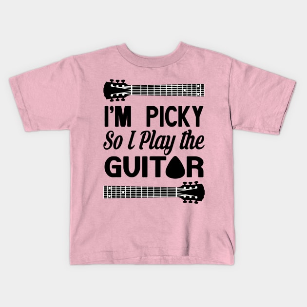 I'M PICKY SO I PLAY THE GUITAR Kids T-Shirt by BG305